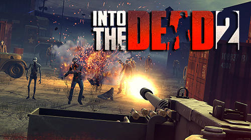 Into the Dead 2 : Zombie Shooter